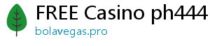 FREE Casino ph444 casino